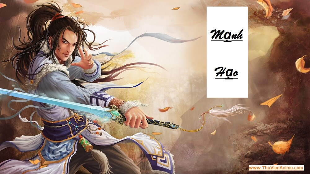 Mạnh Hạo – Sơ lược tiểu sử nam chính Ngã Dục Phong Thiên