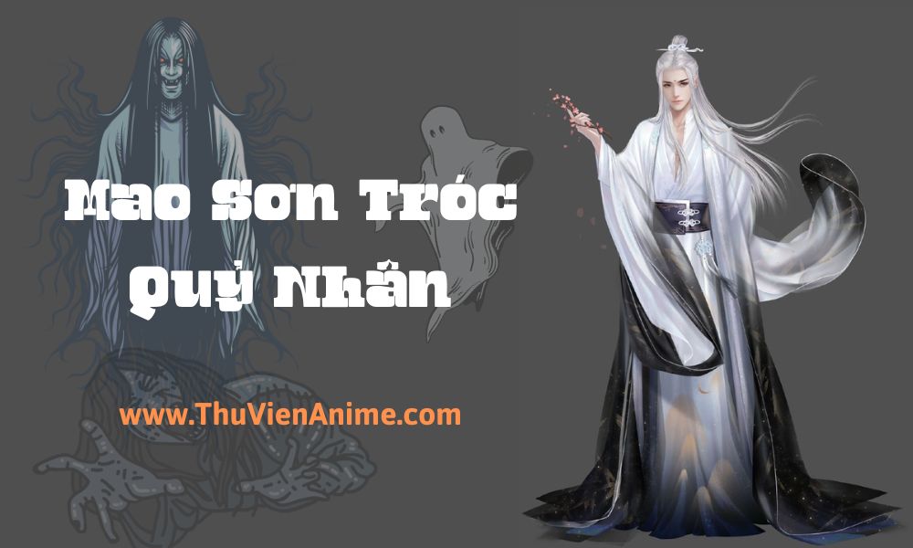 [REVIEW] Mao Sơn Tróc Quỷ Nhân – Tóm tắt sơ lược và đánh giá