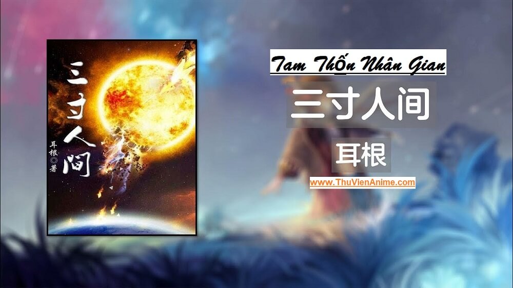 [REVIEW] Tam Thốn Nhân Gian – Tóm tắt sơ lược và đánh giá chi tiết
